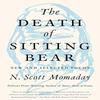 The Death of Sitting Bear by N. Scott Momaday Paperback Book 9780062961167