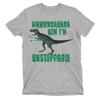 IM UNSTOPPABLE Mens Funny T-REX T-Shirt Tyrannosaurus Dinosaur Gift