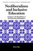 The Neoliberalism and Inclusive Education : Students with Disabilities In the Education Marketplace Book