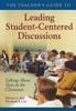 The The Teacher's Guide To Leading Student-Centered Discussions : Talking About Texts In the Classroom Book