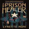 The Prison Healer by Lynette Noni Paperback Book 9781529360400