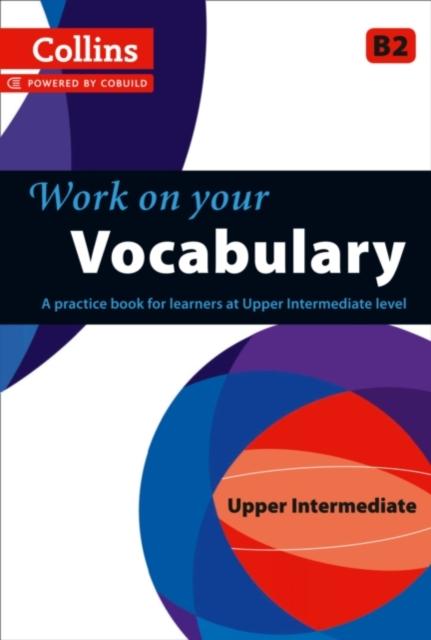 The Collins Work On Your Vocabulary - Upper Intermediate (B2) By Na - Paperback Book