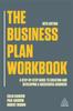 The The Business Plan Workbook : A Step-By-Step Guide To Creating and Developing a Successful Business Book