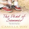 The Dead of Summer by Camilla Way Paperback Book 9780007241729