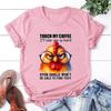 Hot Chicken Touch My Coffee I'Ll Slap You So Hard Graphic T Shirt Unisex Fashion T-Shirts Short Sleeve Shirts Summer T-Shirts