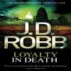 Loyalty In Death by J. D. Robb Paperback Book 9780749956110