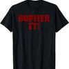 Gopher It Funny Sports Pun T-Shirt