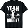 Yeah Buddy Ronnie Coleman Gym Motivational T-Shirt Unisex Style Shirts for Men Clothing Tees Tops Vintage Custom Printed TShirt