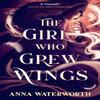The Girl Who Grew Wings by Anna Waterworth Paperback Book 9781912626540