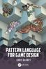 The Pattern Language for Game Design Book