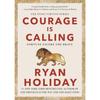 COURAGE IS CALLING Paperback By Ryan Holiday .