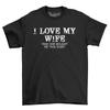 Love My Wife She Bought This T-Shirt Valentines Gift Idea Husband Novelty Top