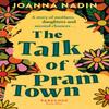 The Talk of Pram Town by Joanna Nadin Paperback Book 9781529024647