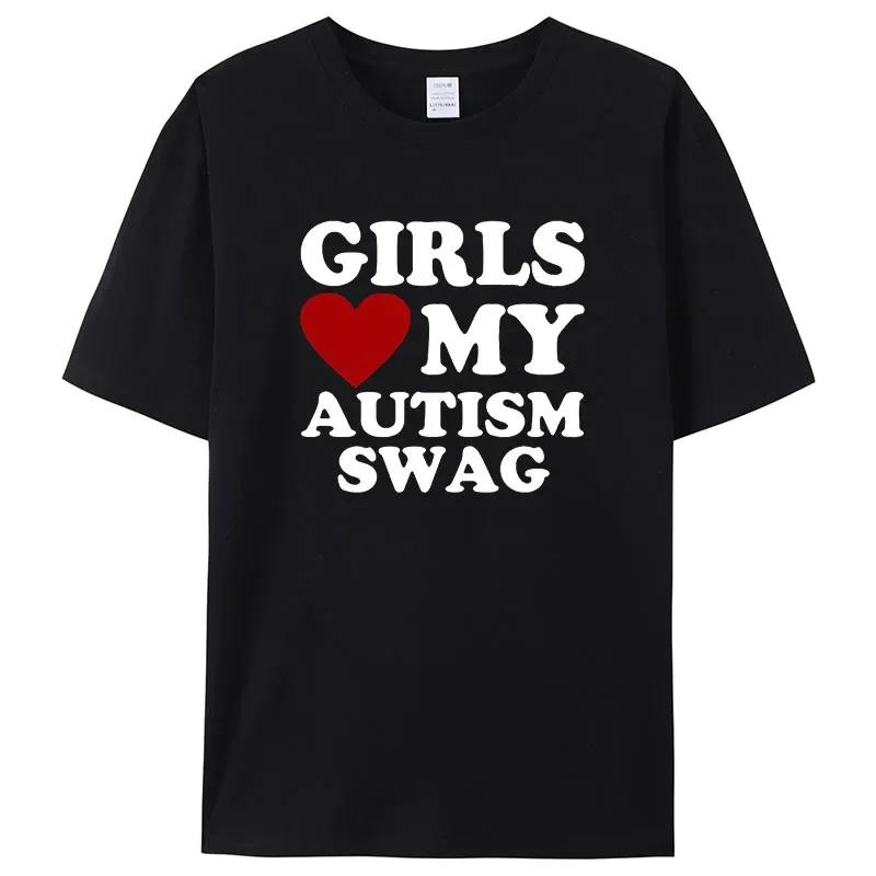 Girls Love My Autism Swag Funny Autistic Women Gifts Awareness T Shirts Graphic Streetwear Short Sleeve Gifts Ideas T-shirt Men