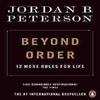 Beyond Order: 12 More Rules for Life by Jordan B. Peterson