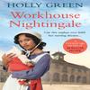 Workhouse Nightingale by Holly Green Hardback Book 9781785035661