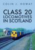 The Class 20 Locomotives In Scotland Book