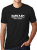 " Sarcasm ". Printed Unisex's Short Sleeved Tshirt Unisexs Fun Street T-Shirt