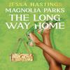 Magnolia Parks The Long Way Home by Jessa Hastings Paperback Book 9781398716964