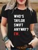 Women's "WHO'S TAYLOR" Letter Print Round Neck Short-Sleeve T-Shirt