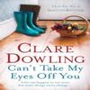 Cant Take My Eyes Off You by Clare Dowling Paperback Book 9780755392704