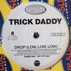 12inch Record TRICK DADDY - Drop (Low, Low, Low) PR302075 Slip-N-Slide Re 2005 US Rap & Hip-Hop/R&B Used