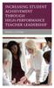The Increasing Student Achievement Through High-Performance Teacher Leadership Book