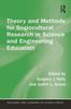 The Theory and Methods for Sociocultural Research In Science and Engineering Education Book