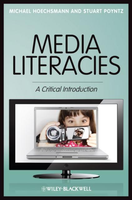The Media Literacies : A Critical Introduction Book
