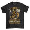 'I Am a Viking, I Fear Odin, and Respect My Queen'' Funny Viking T-shirt. Ideal F