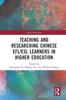 The Teaching and Researching Chinese EFL/ESL Learners In Higher Education Book