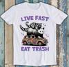 Live Fast Eat Trash Racoon Meme Funny Gift Tee T Shirt 1865
