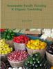 The Sustainable Family Farming & Organic Gardening Book