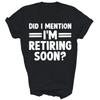 Retirement Retired I'm Retiring Soon Unisex Shirt Gift