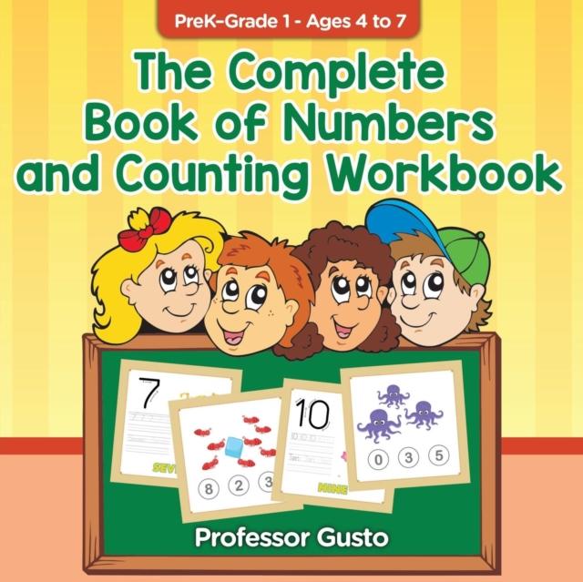 The The Complete Book of Numbers and Counting Workbook PreK-Grade 1 - Ages 4 To 7 Book