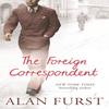 The Foreign Correspondent by Alan Furst Paperback Book 9780753822302