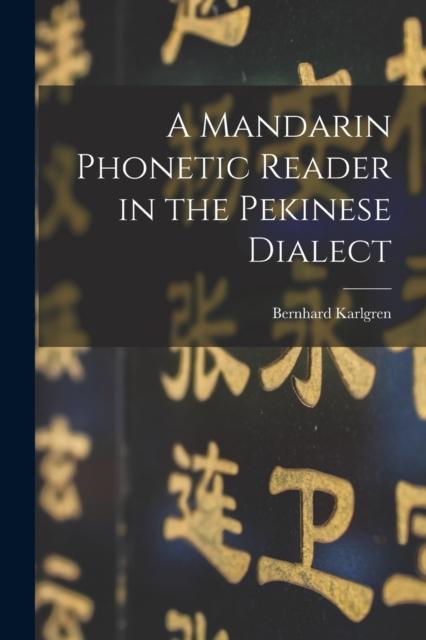 The A Mandarin Phonetic Reader In the Pekinese Dialect Book