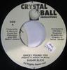 7inch Record SUGAR SLICK - Since I Found You NONE Crystal Ball Pr Jamaica Reggae, Ska & Dub Used