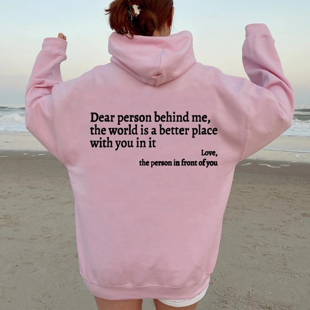 Dear Person Behind Me Hoodie The Person In Front of You Long Sleeve Hoodie Casual Unisex