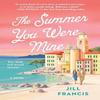 The Summer You Were Mine by Jill Francis Paperback Book 9781250322296