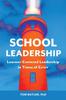 The School Leadership : Learner-Centered Leadership In Times Of Crisis Book