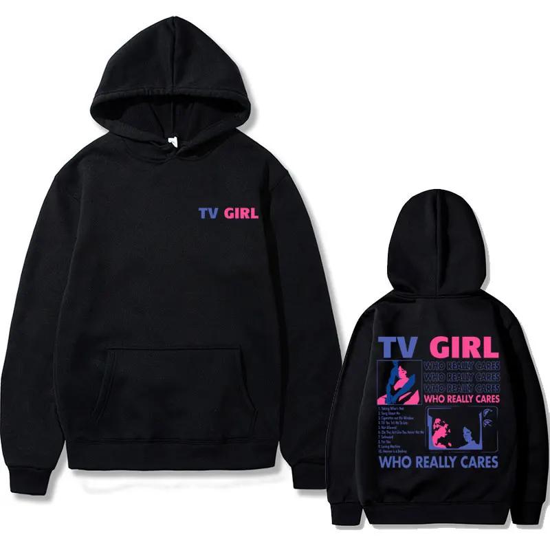 TV Girl Hoodie Who Really Cares Album Print Men Woman Hoodies Hooded Sweatshirts Harajuku Pullover Tracksuit Unisex Clothing