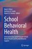The School Behavioral Health : Interconnecting Comprehensive School Mental Health and Positive Behavior Support Book