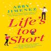 Lifes Too Short by Abby Jimenez Paperback Book 9780349423449