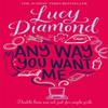 Any Way You Want Me by Lucy Diamond Paperback Book 9781509811144