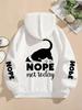Casual Woman Men Hoodies Nope Not Today Cute Cat Printing Pullovers Loose Pocket Warm Fleece Sweatshirts Autumn Female Clothing