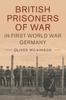 The British Prisoners of War In First World War Germany Book