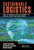 The Sustainable Logistics : How To Address and Overcome the Major Issues and Challenges Book