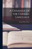 The A Grammar of the German Language Book