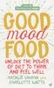 The Good Mood Food : Unlock the Power of Diet To Think and Feel Well Book